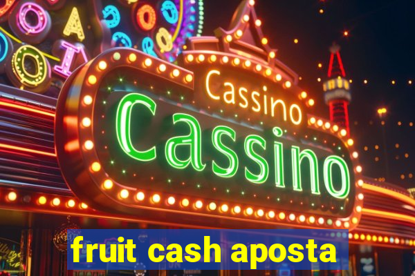 fruit cash aposta